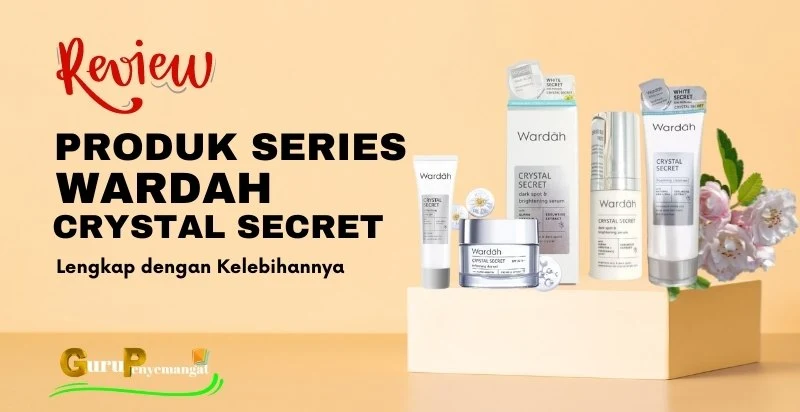 Review 3 Produk Series Wardah Crystal Secret