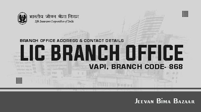 LIC Branch Office Vapi 868