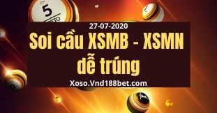 Dự đoán KQXS 27/7/2020 XSMB XSMN hôm nay thứ 2