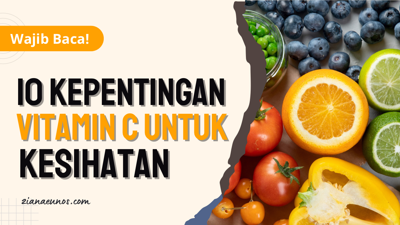 Kepentingan Vitamin C Untuk Kesihatan Dan Kecantikan