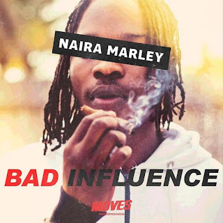 Naira Marley-Bad Influence