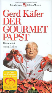 Der Gourmet-Papst: Dienen ist mein Leben - aber bitte mit Sahne (Lejeune-Edition: Edition Mensch)