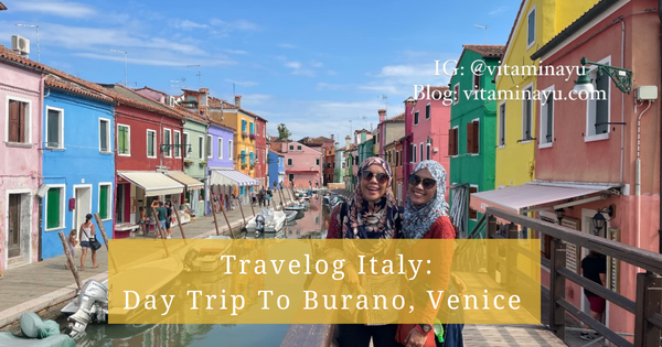 Travelog Italy: Day Trip To Burano, Venice