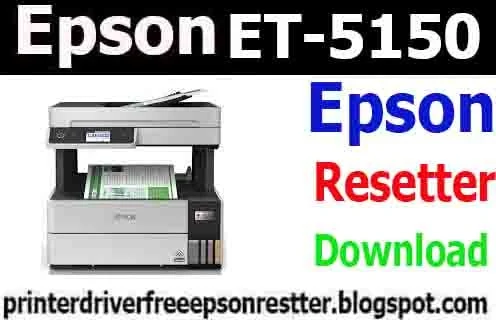 Epson EcoTank ET-5150 Resetter Adjustment Program Tools Free Download 2021