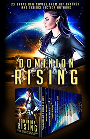 Dominion Rising:  23 Brand New Novels from Top Fantasy and Science Fiction Authors by P. K. Tyler and others