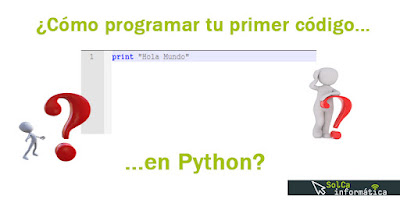 Tu primer código en Python, "Hola Mundo"