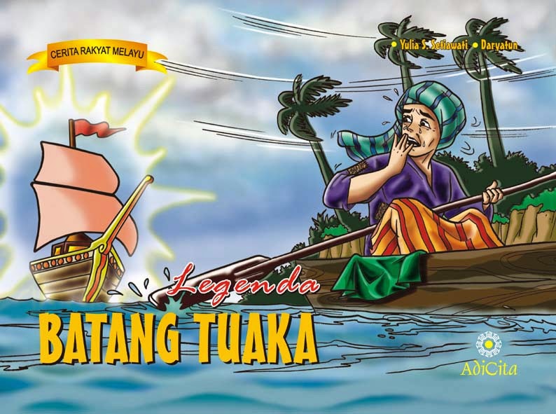 Cerita Rakyat Riau - Legenda Batang Tuaka  story 24