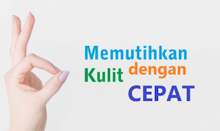 cara membuat kulit putih cantik alami dengan cepat dalam 1 hari