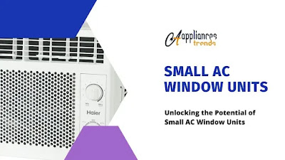 Unlocking the Potential of Small AC Window Units