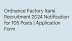 Ordnance Factory Itarsi Recruitment 2024 Notification for 105 Posts | Application Form