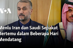 Menlu Iran dan Saudi Sepakat Bertemu dalam Beberapa Hari Mendatang