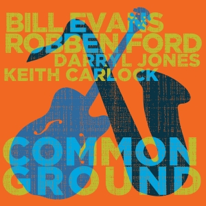 Bill Evans & Robben Ford "Common Ground" - the album of the week