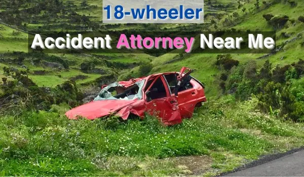 18-wheeler Accident Attorney Near Me