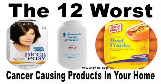 Caution! The 12 Most Dangerous Cancer Causing Products In Your Home Today