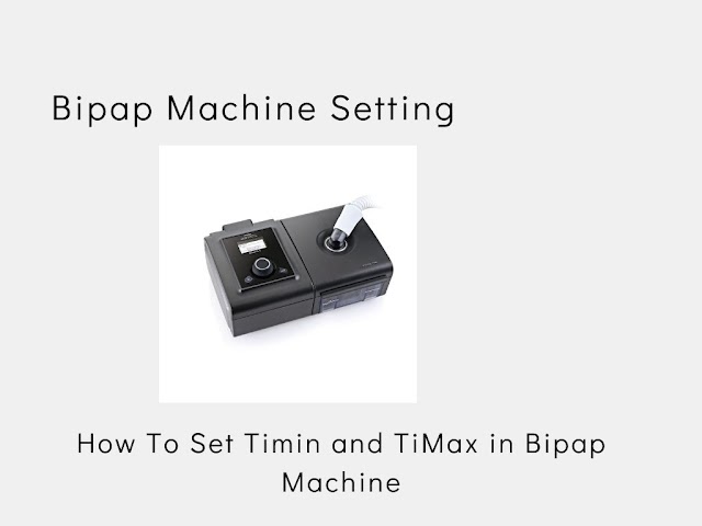 Step-by-Step Guide to Setting TiMin and TiMax on Your BiPAP Machine