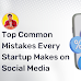 Avoid These 5 Common Social Media Mistakes for Startup Success !