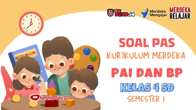 Download Soal PAS Kurikulum Merdeka Kelas 4 SD PAI dan BP Semester 1