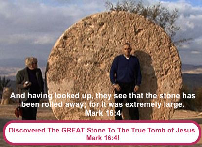 The GREAT stone Discovered, to the Tomb of Jesus.
