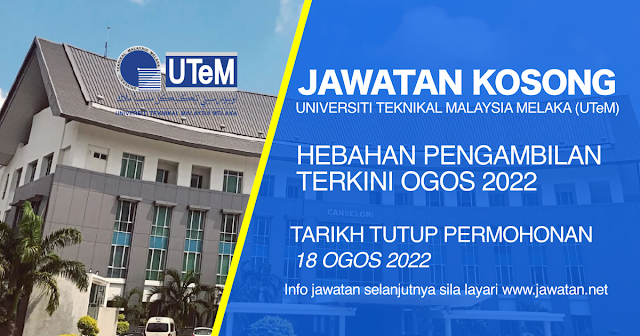 Jawatan Kosong UTeM Ogos 2022