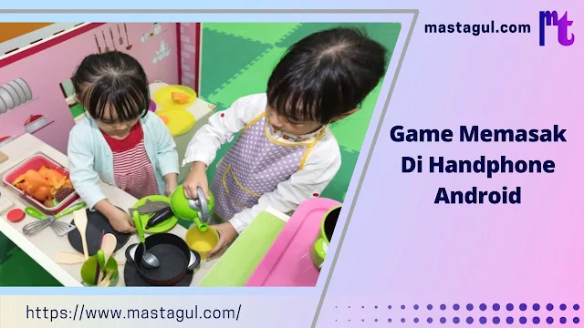 Game Memasak Di Handphone Android