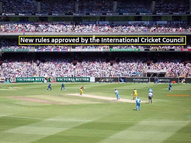 Which New rules approved by the International Cricket Council