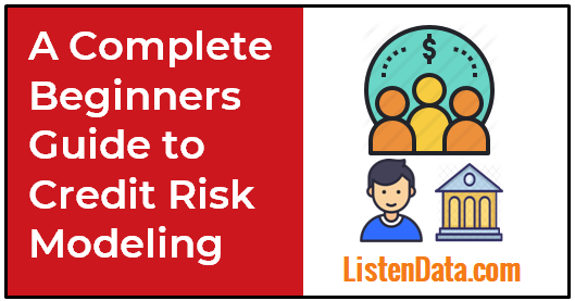A Complete Guide To Credit Risk Modelling
