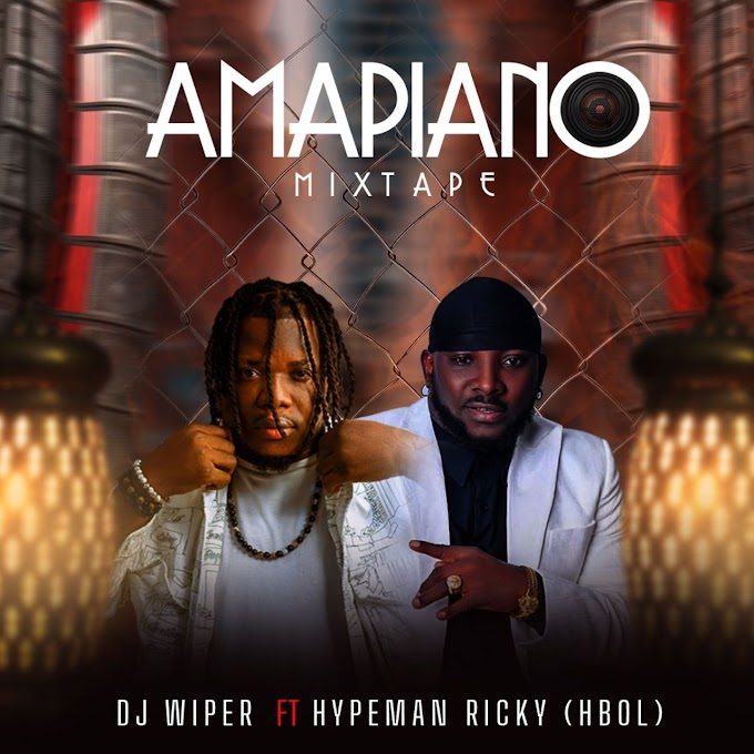 [Mixtape] Dj Wiper Ft Hypeman Ricky – Amapiano Mixtape.mp3