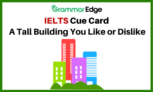 IELTS Cue Crad- A Tall Building You Like or Dislike