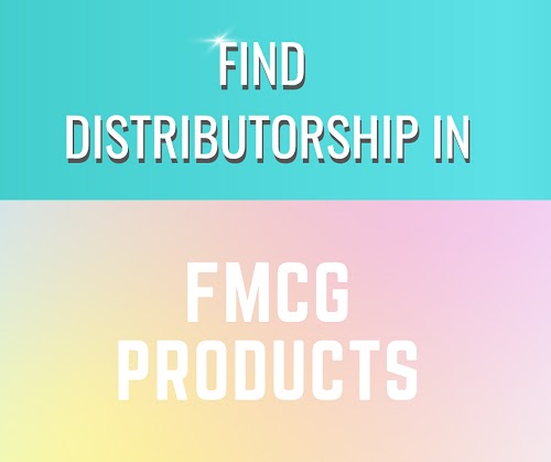 FMCG Products Distributorship Opportunities