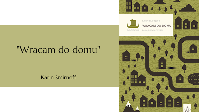 #658 "Wracam do domu" – Karin Smirnoff (przekład Agata Teperek)