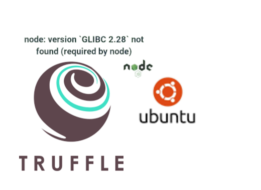 Ubuntu - Resolvendo erro GLIBC_2.28 ao instalar Truffle