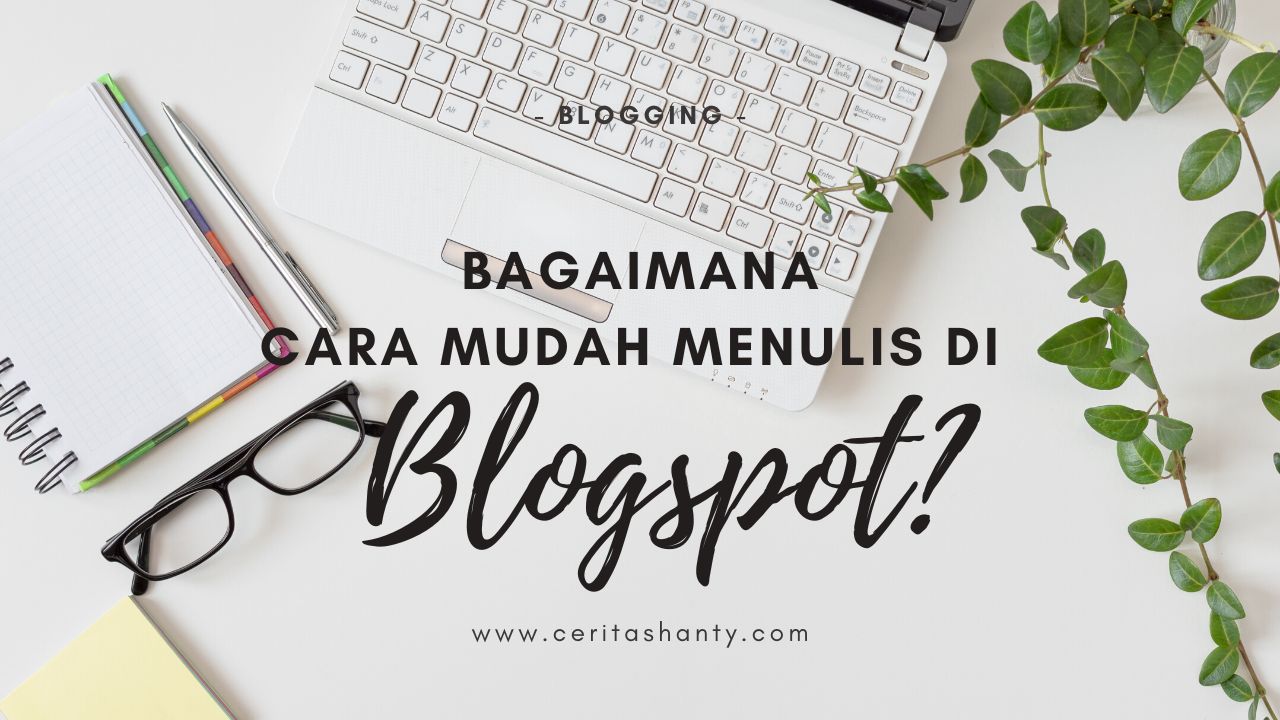 menulis mudah di blogspot