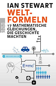 Welt-Formeln: 17 mathematische Gleichungen, die Geschichte machten