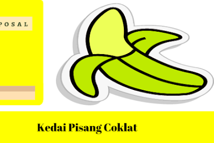 Contoh Proposal Makanan Pisang Coklat