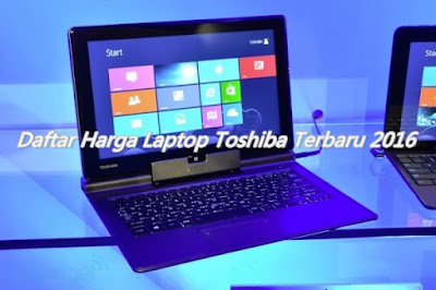 Daftar Harga Laptop Toshiba Terbaru 2016