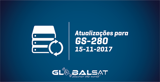 GLOBALSAT GS-280 NOVA ATUALIZAÇÃO V1.87 - 15/11/2017