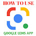 HOW TO USE GOOGLE LENS ANDROID APP