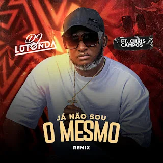Já Não Sou O Mesmo é a proposição da nova música do Dj Lutonda feat. Chris Campos, exclusivo 2024, do estilo Afro House, do formato Mp3, a mesma já se encontra disponível para Download no blog Bento Zinho, novo songs do momento, Tubidy Mp3 music Download, baixar e curtir de boa música.