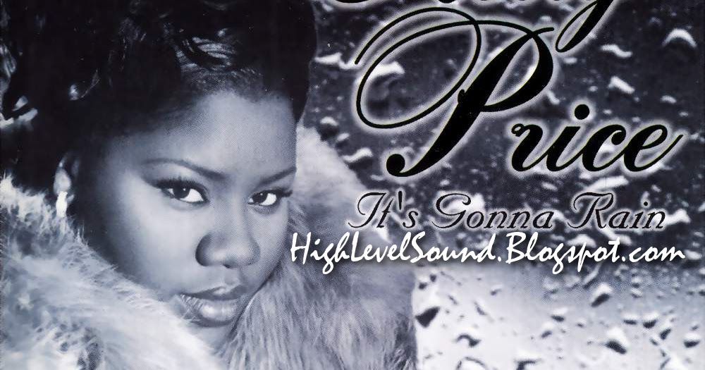 Kelly Price It's Going To Rain Lyrics highest level of music: Kelly Price - It's Gonna Rain-(Promo_CDS)-1999-hlm