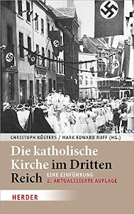 Die katholische Kirche im Dritten Reich: Eine Einführung
