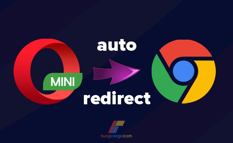 Agar Blog Tidak Bisa Dibuka di Opera Mini, Redirect ke Chrome