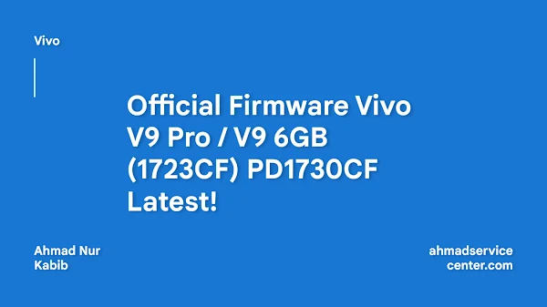 Official Firmware Vivo V9 Pro / V9 6GB (1723CF) PD1730CF Latest!