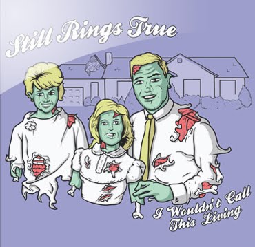 Still Rings True - I Wouldnt Call This Living (2010)