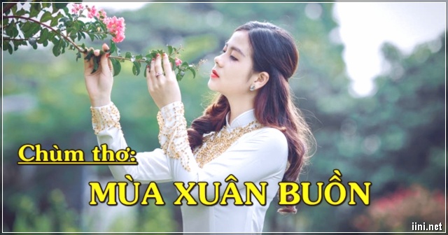 1001 bài thơ Mùa Xuân buồn, thơ tình Xuân xa cách & cô đơn