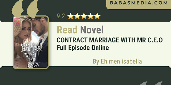 Read CONTRACT MARRIAGE WITH MR C.E.O Novel By Ehimen isabella / Synopsis