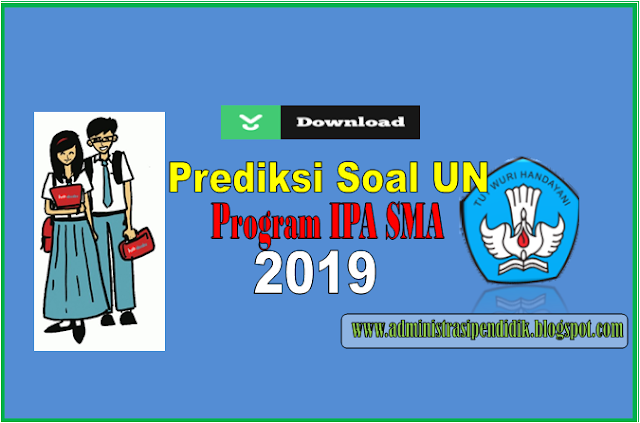  Prediksi Soal UN Program IPA  SMA Tahun Pelajaran 2018/2019 