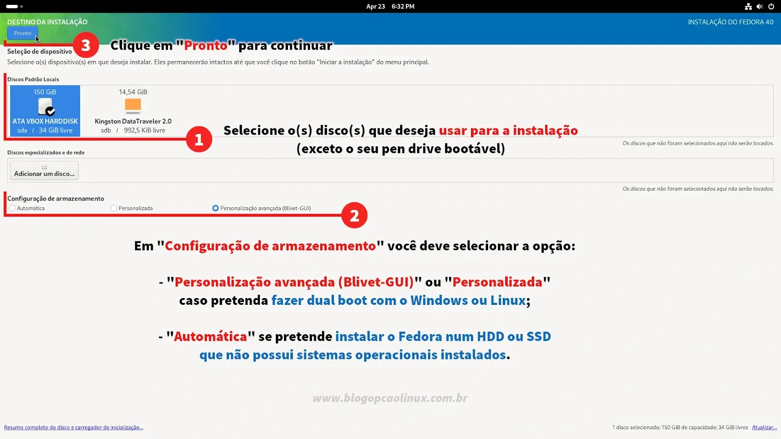 Selecione o seu disco, clique em 'Personalização avançada (Blivet-GUI)' e clique no botão 'Pronto'