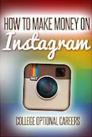 How to Make Money on Instagram (College Optional Careers - Mini E-Books)