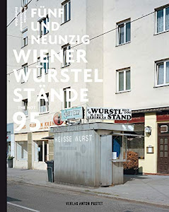 Fünfundneunzig Wiener Würstelstände: The Hot 95