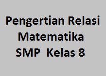 Pengertian Relasi Dilengkapi Pembahasan Contoh Soal Matematika SMP Kelas 8